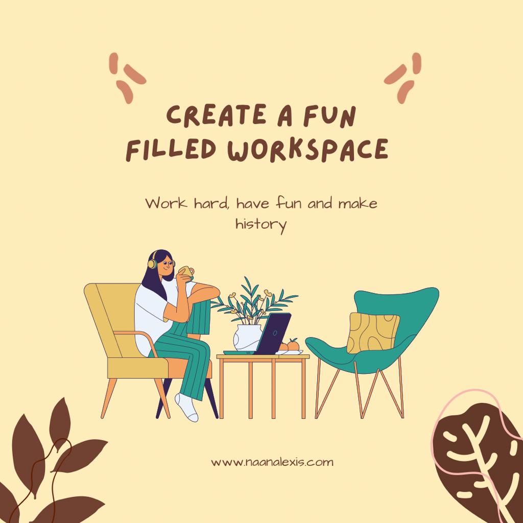 THE FUN FILLED WORK SPACE