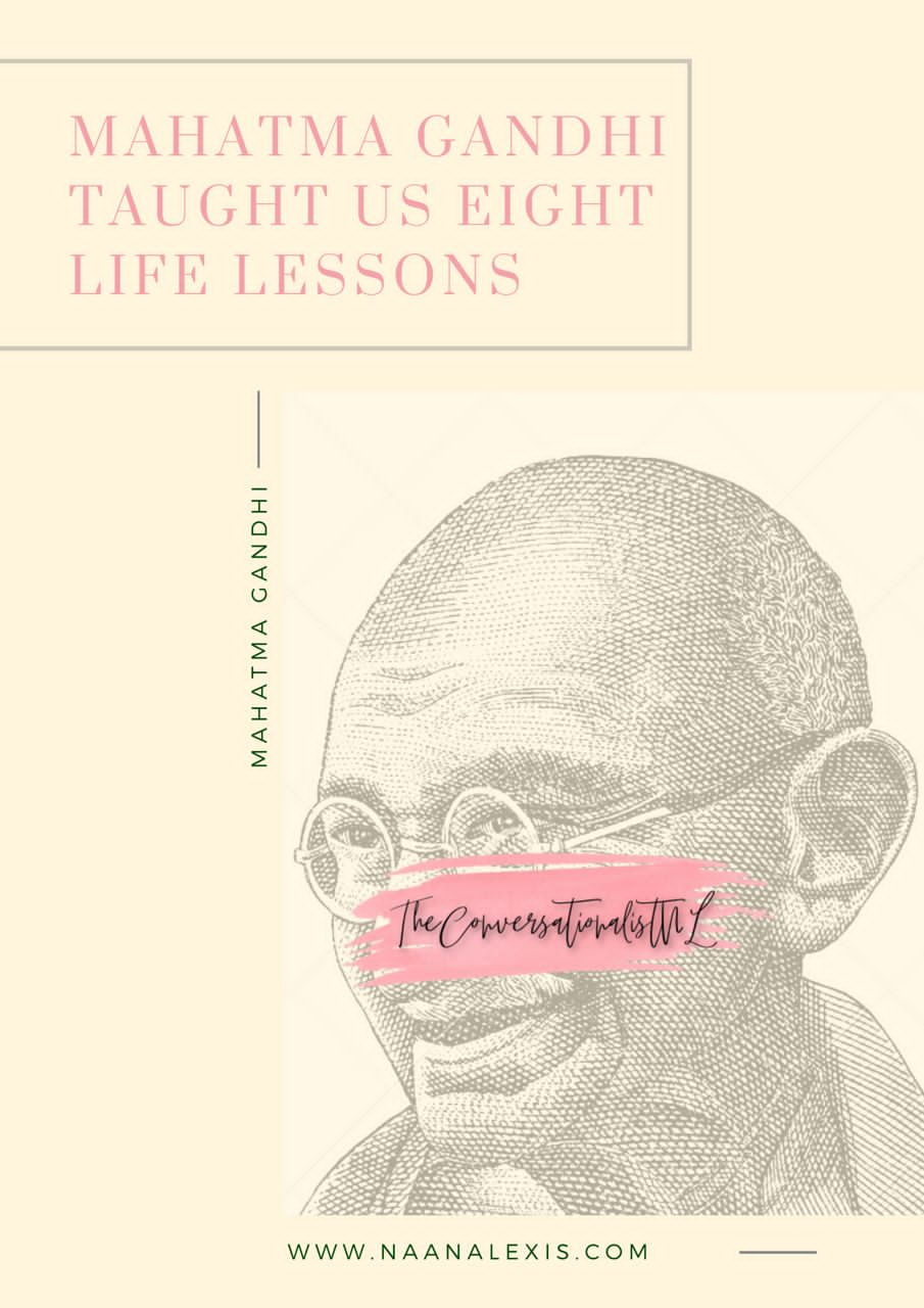 Mahatma Gandhi taught us 8 life lessons.