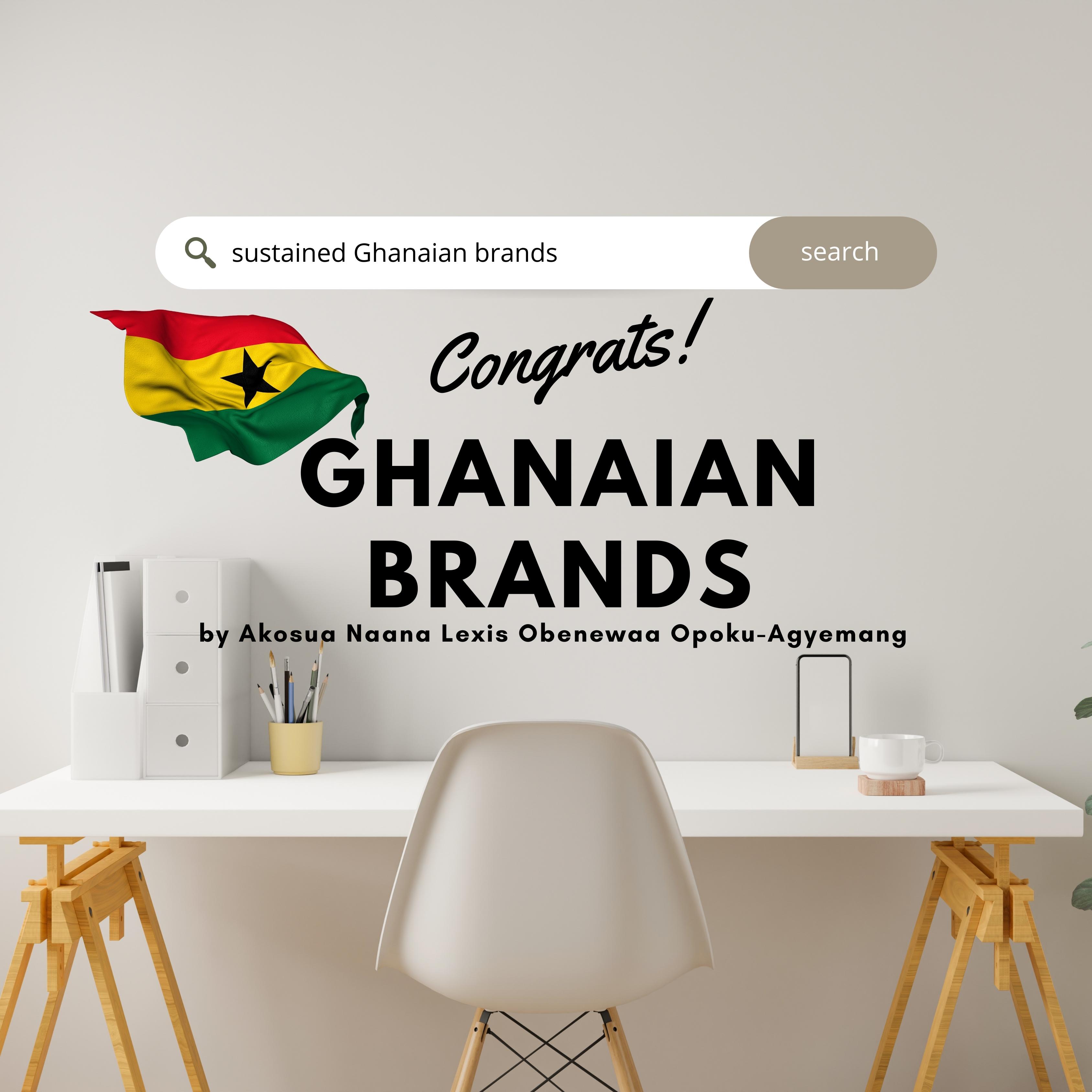 CELEBRATING GHANA MONTH - THE BRAND SUCCESS STORIES