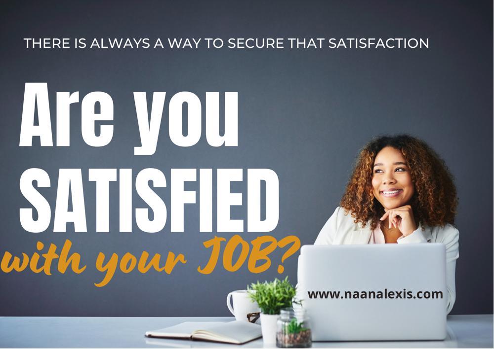 ARE YOU STAISFIED WITH YOUR JOB?